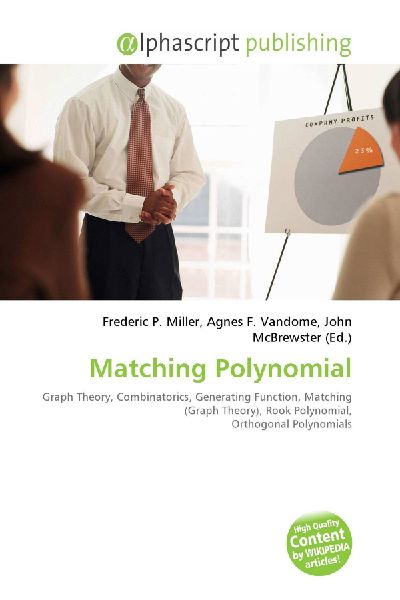Matching Polynomial:         Graph Theory, Combinatorics, Generating Function, Matching (Graph        Theory), Rook Polynomial, Orthogonal Polynomials