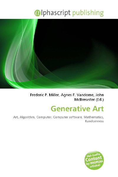 Generative Art: Art, Algorithm, Computer, Computer software, Mathematics, Randomness