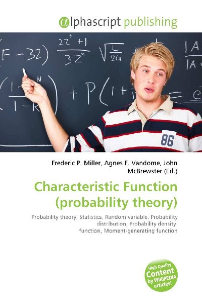 Characteristic Function (probability theory):         Probability theory, Statistics, Random variable, Probability        distribution, Probability density function, Moment-generating function