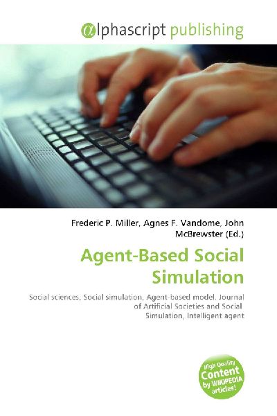 Agent-Based Social Simulation:         Social sciences, Social simulation, Agent-based model, Journal of        Artificial Societies and Social Simulation, Intelligent agent