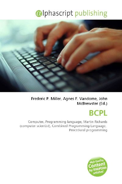 BCPL:         Computer, Programming language, Martin Richards (computer scientist),        Combined Programming Language, Procedural programming