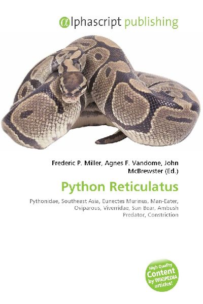 Python Reticulatus:         Pythonidae, Southeast Asia, Eunectes Murinus, Man-Eater, Oviparous,        Viverridae, Sun Bear, Ambush Predator, Constriction