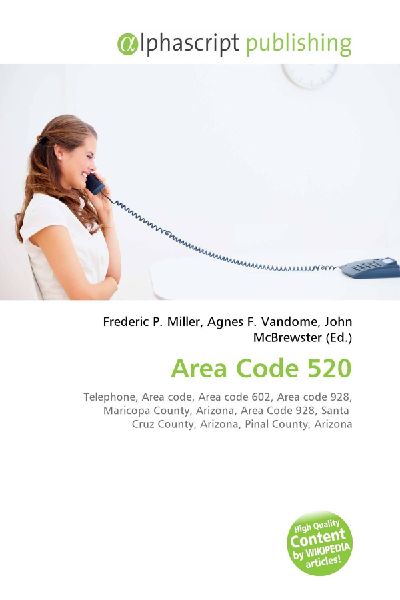 Area Code 520:         Telephone, Area code, Area code 602, Area code 928, Maricopa County,        Arizona, Area Code 928, Santa Cruz County, Arizona, Pinal County,        Arizona
