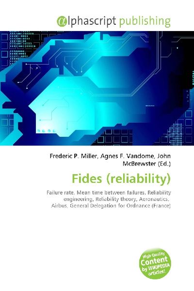 Fides (reliability):         Failure rate, Mean time between failures, Reliability engineering,        Reliability theory, Aeronautics, Airbus, General Delegation for Ordnance        (France)