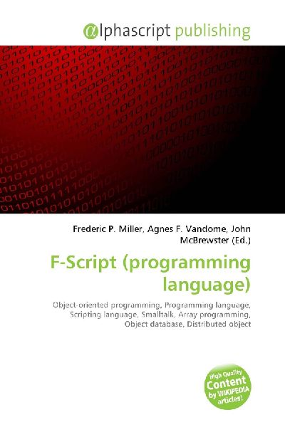F-Script (programming language):         Object-oriented programming, Programming language, Scripting language,        Smalltalk, Array programming, Object database, Distributed object
