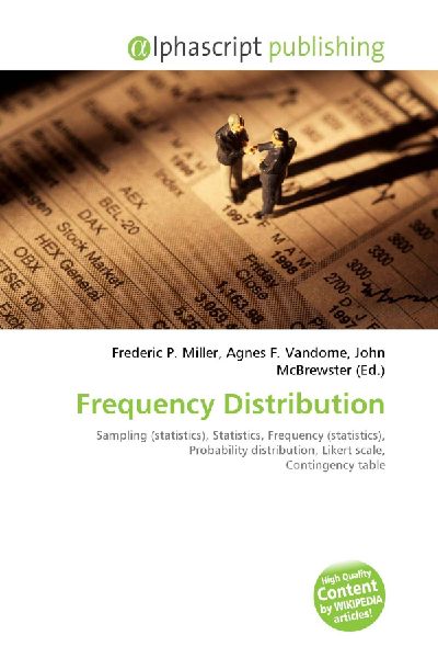 Frequency Distribution:         Sampling (statistics), Statistics, Frequency (statistics), Probability        distribution, Likert scale, Contingency table