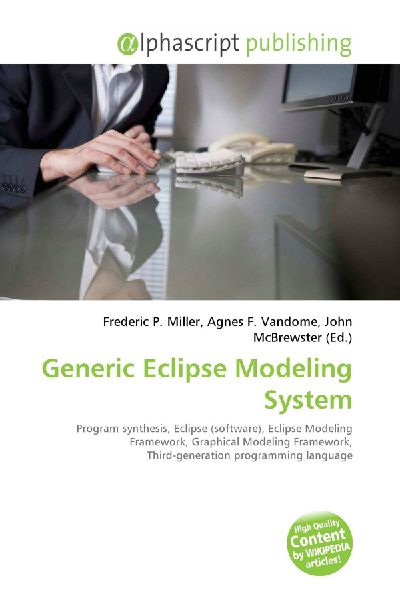Generic Eclipse Modeling System:         Program synthesis, Eclipse (software), Eclipse Modeling Framework,        Graphical Modeling Framework, Third-generation programming language