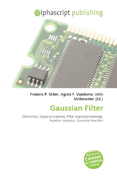 Gaussian Filter:         Electronics, Signal processing, Filter (signal processing), Impulse        response, Gaussian function