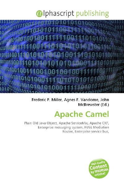 Apache Camel:         Plain Old Java Object, Apache ServiceMix, Apache CXF, Enterprise        messaging system, FUSE Mediation Router, Enterprise service bus,