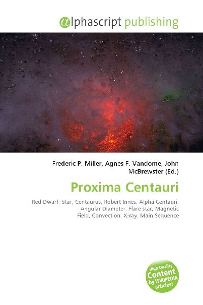 Proxima Centauri:         Red Dwarf, Star, Centaurus, Robert Innes, Alpha Centauri, Angular        Diameter, Flare star, Magnetic Field, Convection, X-ray, Main Sequence