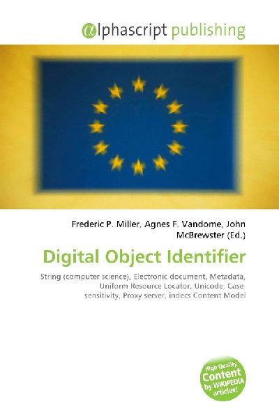 Digital Object Identifier:         String (computer science), Electronic document, Metadata, Uniform        Resource Locator, Unicode, Case sensitivity, Proxy server, indecs        Content Model