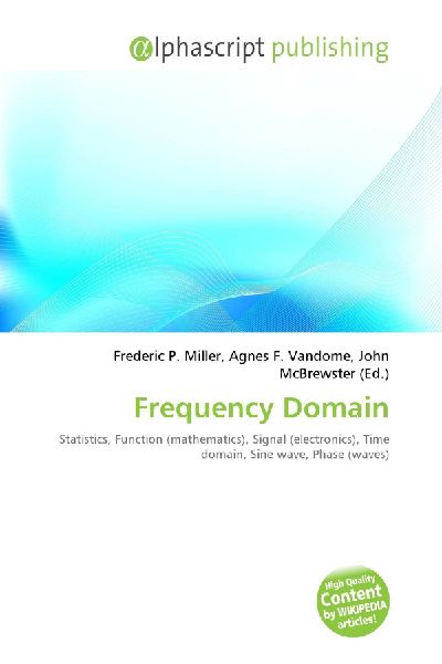Frequency Domain:         Statistics, Function (mathematics), Signal (electronics), Time domain,        Sine wave, Phase (waves)