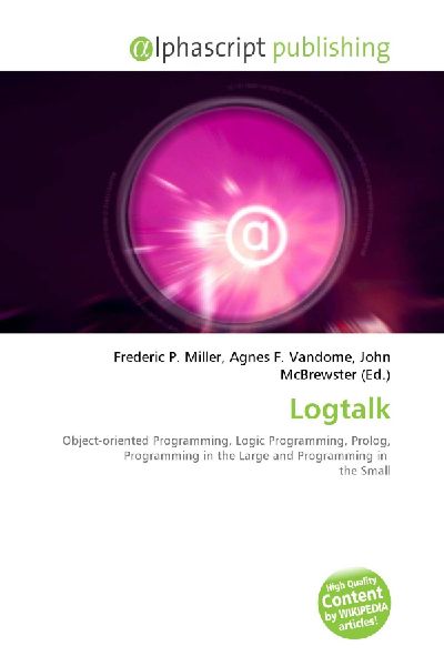 Logtalk:         Object-oriented Programming, Logic Programming, Prolog, Programming in        the Large and Programming in the Small