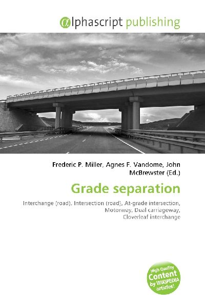 Grade separation:         Interchange (road), Intersection (road), At-grade intersection,        Motorway, Dual carriageway, Cloverleaf interchange