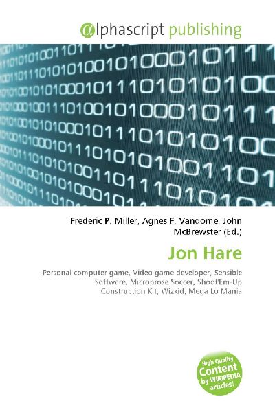 Jon Hare:         Personal computer game, Video game developer, Sensible Software,        Microprose Soccer, ShootEm-Up Construction Kit, Wizkid, Mega Lo Mania