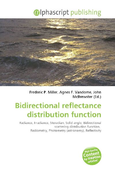 Bidirectional reflectance distribution function: Radiance, Irradiance, Steradian, Solid angle, Bidirectional scattering        distribution function, Radiometry, Photometry (astronomy), Reflectivity