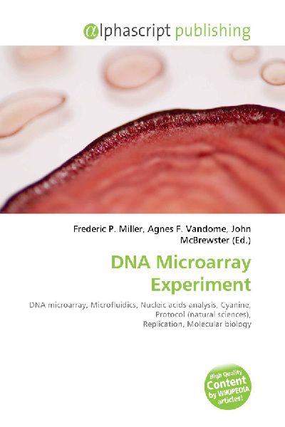 DNA Microarray Experiment:         DNA microarray, Microfluidics, Nucleic acids analysis, Cyanine, Protocol        (natural sciences), Replication, Molecular biology