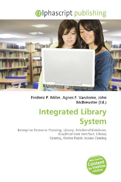 Integrated Library System:         Enterprise Resource Planning, Library, Relational Database, Graphical        User Interface, Library Catalog, Online Public Access Catalog
