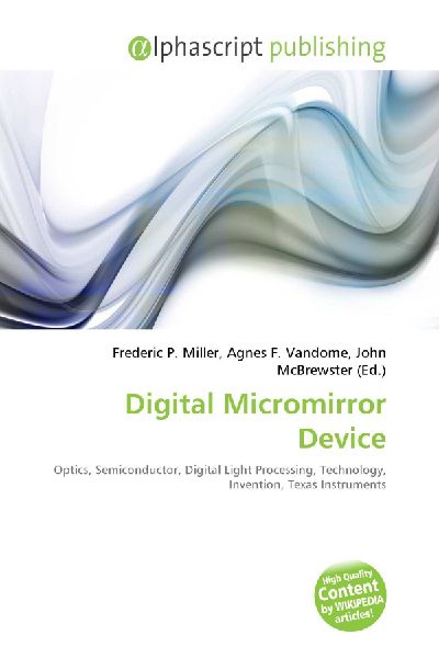 Digital Micromirror Device:         Optics, Semiconductor, Digital Light Processing, Technology, Invention,        Texas Instruments