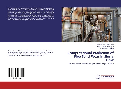 Computational Prediction of Pipe Bend Wear in Slurry Flow: An application of CFD in liquid-solid two phase flow