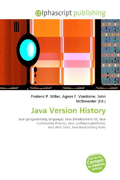 Java Version History:         Java (programming language), Java Development Kit, Java Community        Process, Java (software platform), Java Web Start, Java backporting        tools