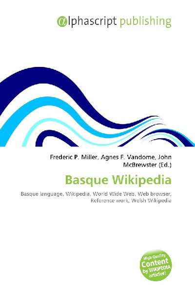 Basque Wikipedia:         Basque language, Wikipedia, World Wide Web, Web browser, Reference work,        Welsh Wikipedia