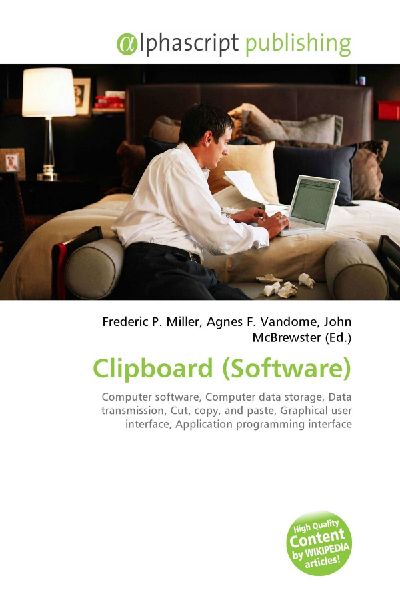 Clipboard (Software):         Computer software, Computer data storage, Data transmission, Cut, copy,        and paste, Graphical user interface, Application programming interface