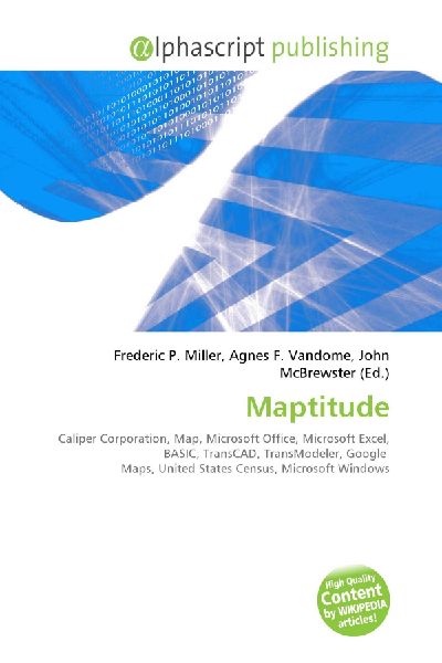 Maptitude:         Caliper Corporation, Map, Microsoft Office, Microsoft Excel, BASIC,        TransCAD, TransModeler, Google Maps, United States Census, Microsoft        Windows