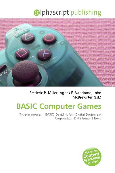 BASIC Computer Games:         Type-in program, BASIC, David H. Ahl, Digital Equipment Corporation,        Data General Nova