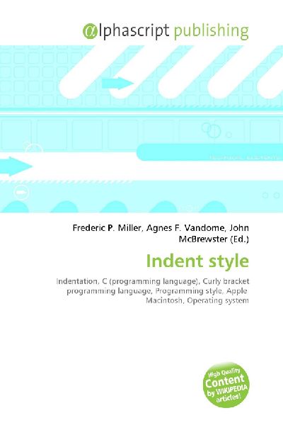 Indent style:         Indentation, C (programming language), Curly bracket programming        language, Programming style, Apple Macintosh, Operating system