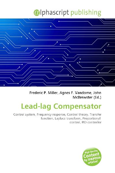Lead-lag Compensator:         Control system, Frequency response, Control theory, Transfer function,        Laplace transform, Proportional control, PID controller