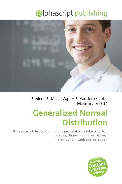 Generalized Normal Distribution:         Parametric statistics, Continuous probability distribution, Real number,        Shape parameter, Normal distribution, Laplace distribution