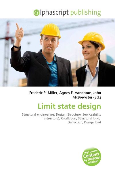 Limit state design:         Structural engineering, Design, Structure, Serviceability (structure),        Oscillation, Structural load, Deflection, Design load
