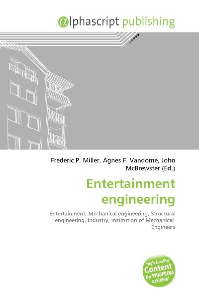 Entertainment engineering:         Entertainment, Mechanical engineering, Structural engineering, Industry,        Institution of Mechanical Engineers