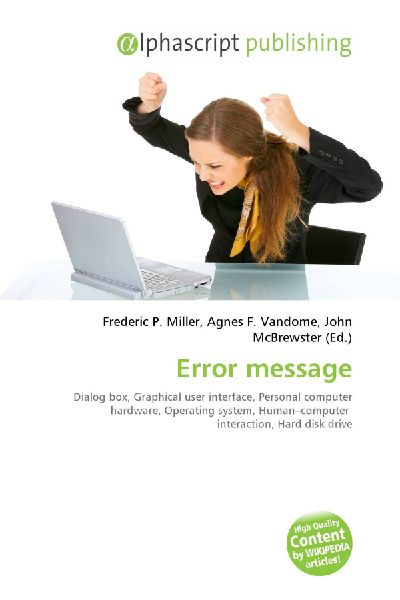 Error message:         Dialog box, Graphical user interface, Personal computer hardware,        Operating system, Human-computer interaction, Hard disk drive