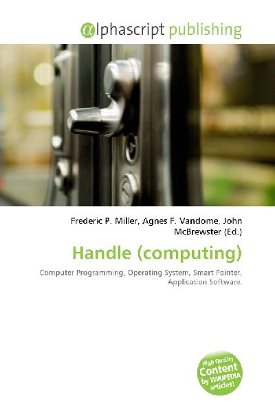Handle (computing): Computer Programming, Operating System, Smart Pointer, Application Software.