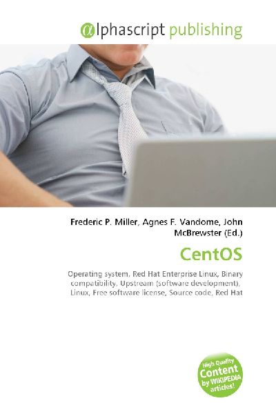 CentOS:         Operating system, Red Hat Enterprise Linux, Binary compatibility,        Upstream (software development), Linux, Free software license, Source        code, Red Hat