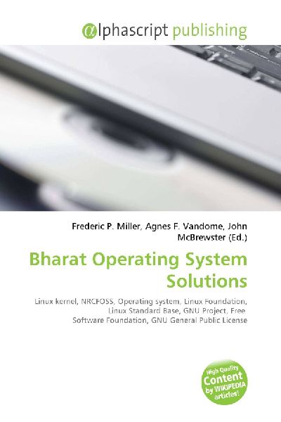 Bharat Operating System Solutions:         Linux kernel, NRCFOSS, Operating system, Linux Foundation, Linux        Standard Base, GNU Project, Free Software Foundation, GNU General Public        License
