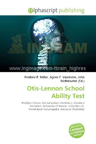 Otis-Lennon School Ability Test:         Multiple Choice, Normalization (Statistics), Standard Deviation,        University of Kansas, Army Recruit, World Book Encyclopedia, Harcourt        (Publisher)