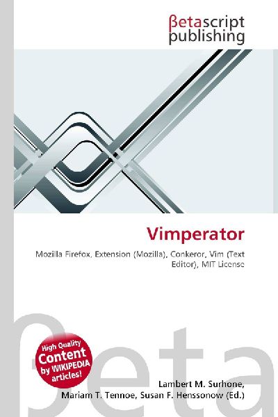 Vimperator: Mozilla Firefox, Extension (Mozilla), Conkeror, Vim (Text Editor), MIT License