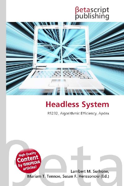 Headless System: RS232, Algorithmic Efficiency, Apdex