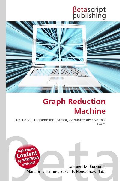 Graph Reduction Machine: Functional Programming, Actant, Administrative Normal Form