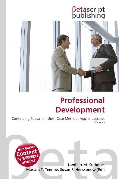 Professional Development: Continuing Education Unit, Case Method, Apprenticeship, Career