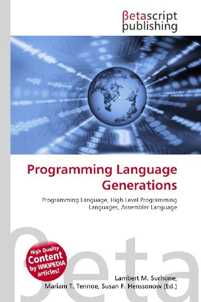 Programming Language Generations: Programming Language, High Level Programming Languages, Assembler Language