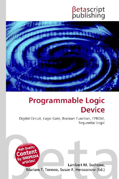 Programmable Logic Device: Digital Circuit, Logic Gate, Boolean Function, EPROM, Sequential Logic