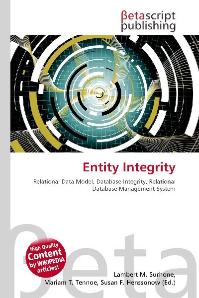 Entity Integrity:         Relational Data Model, Database Integrity, Relational Database        Management System