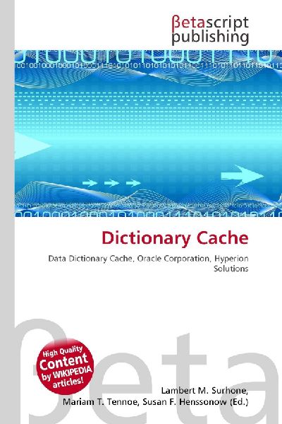Dictionary Cache: Data Dictionary Cache, Oracle Corporation, Hyperion Solutions