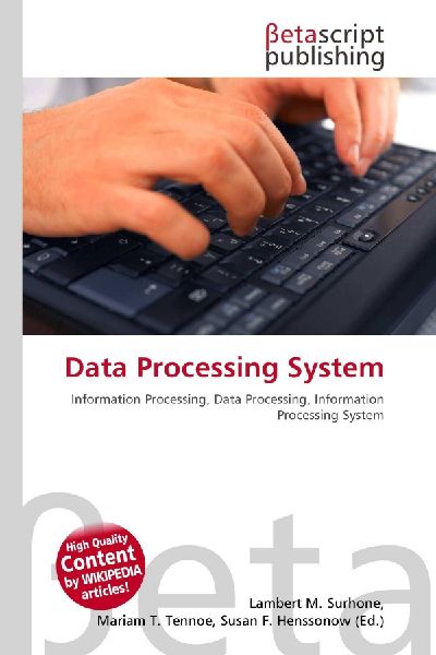 Data Processing System: Information Processing, Data Processing, Information Processing System