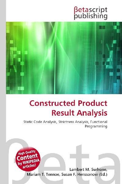 Constructed Product Result Analysis: Static Code Analysis, Strictness Analysis, Functional Programming