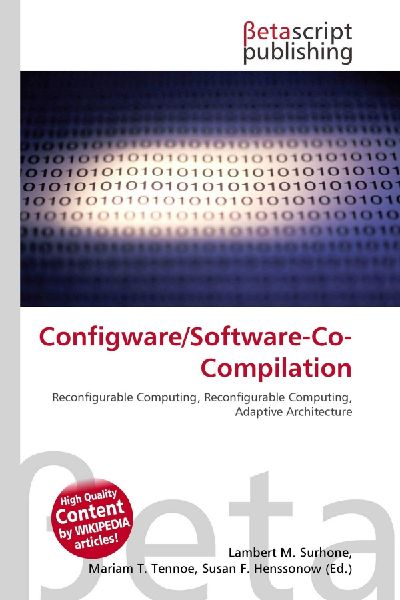 Configware/Software-Co-Compilation: Reconfigurable Computing, Reconfigurable Computing, Adaptive Architecture